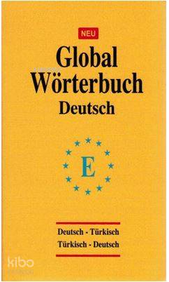 Global Wörterbuch Deutsch; Deutsch - Türkish / Türkish - Deutsch