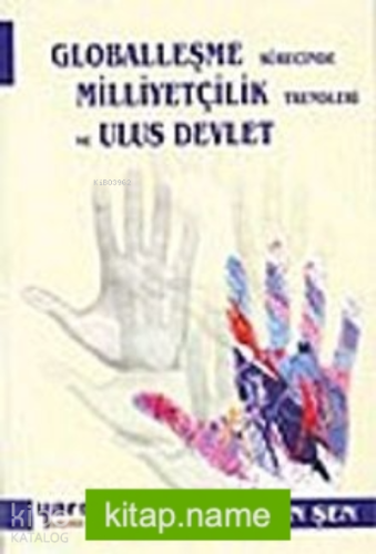 Globalleşme Sürecinde Milliyetçilik Trendleri ve Ulus Devlet