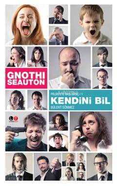 Gnothi Seauton: Kendini Bil; Felsefeye Başlangıç 1 - Kitapiks.com