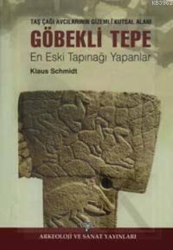 Göbekli Tepe; En Eski Tapınağı Yapanlar - Kitapiks.com
