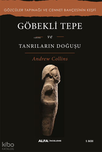 Göbekli Tepe ve Tanrıların Doğuşu