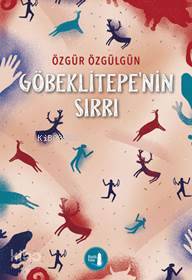 Göbekli Tepe'nin Sırrı - Kitapiks.com