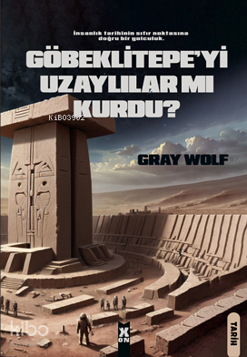 Göbeklitepe’yi Uzaylılar mı Kurdu?