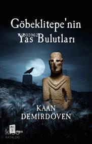 Göbeklitepe'nin Yas Bulutları - Kitapiks.com