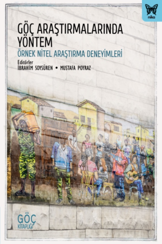 Göç Araştırmalarında Yöntem: Örnek Nitel Araştırma Deneyimleri - Kitap