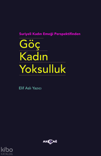 Göç Kadın Yoksulluk ;Suriyeli Kadın Emeği Perspektifinden