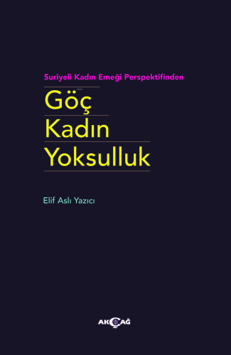 Göç Kadın Yoksulluk ;Suriyeli Kadın Emeği Perspektifinden