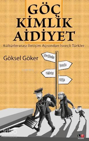 Göç Kimlik Aidiyet; Kültürlerarası İletişim Açısından İsveçli Türkler