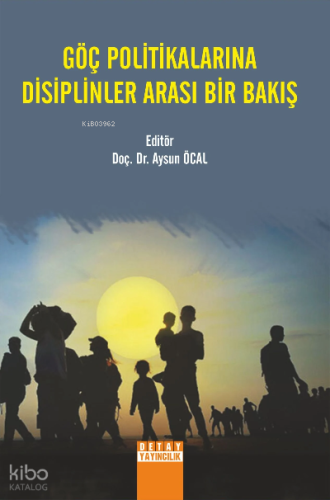 Göç Politikalarına Disiplinler Arası Bir Bakış