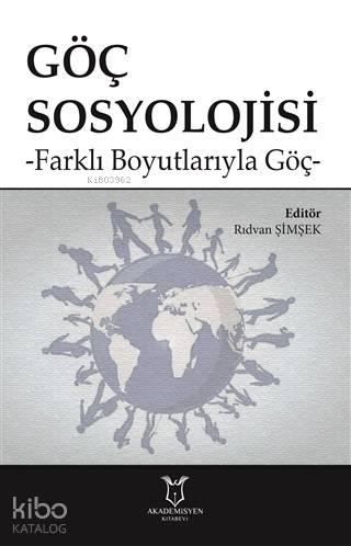 Göç Sosyolojisi; Farklı Boyutlarıyla Göç