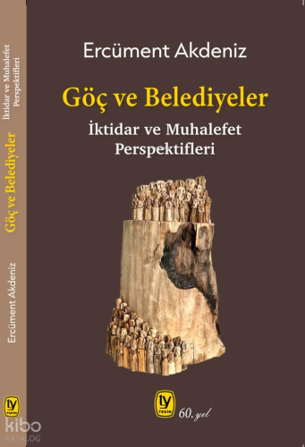 Göç ve Belediyeler ;İktidar ve Muhalefet Perspektifleri