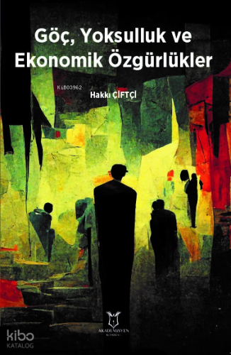 Göç, Yoksulluk ve Ekonomik Özgürlükler