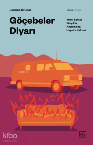 Göçebeler Diyarı;Yirmi Birinci Yüzyılda Amerika’da Hayatta Kalmak