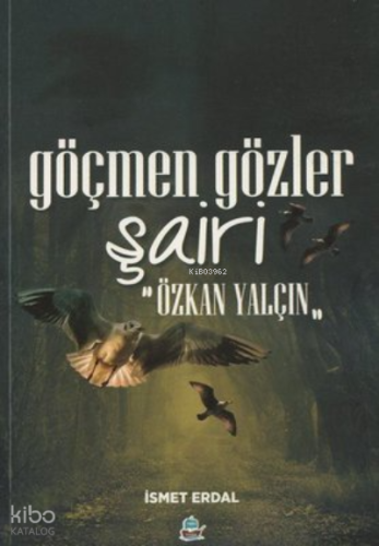Göçmen Gözler Şairi: Özkan Yalçın