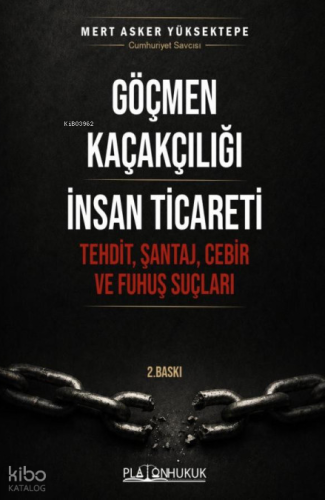 Göçmen Kaçakçılığı İnsan Ticareti;Tehdit, Şantaj ve Cebir Fuhuş Suçlar