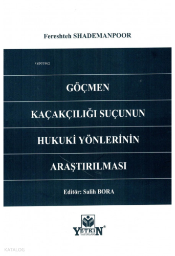 Göçmen Kaçakçılığı Suçunun Hukuki Yönlerinin Araştırılması