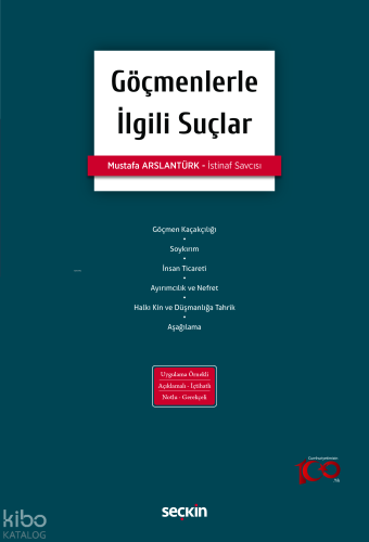 Göçmenlerle İlgili Suçlar;Uygulama Örnekli – Açıklamalı İçtihatlı – Notlu – Gerekçeli