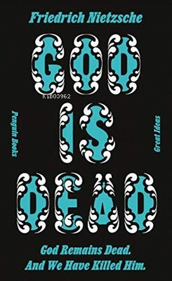 God is Dead. God Remains Dead. And We Have Killed Him. - Kitapiks.com