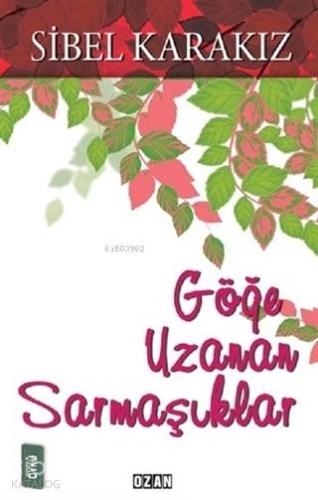 Göğe Uzanan Sarmaşıklar - Kitapiks.com