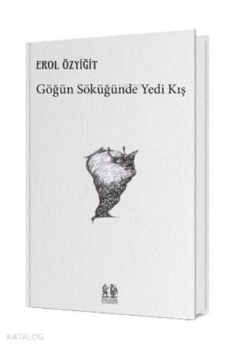 Göğün Söküğünde Yedi Kış