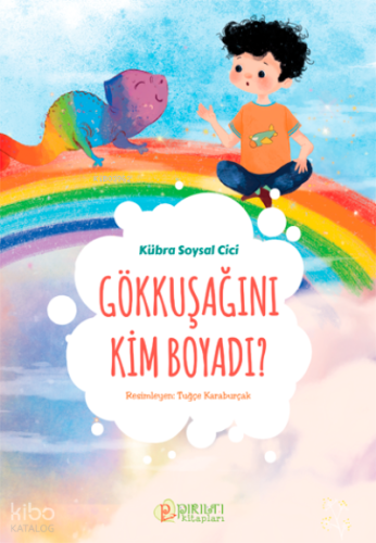 Gökkuşağını Kim Boyadı ?