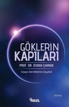 Göklerin Kapıları; Uzayın Derinliklerine Seyahat - Kitapiks.com