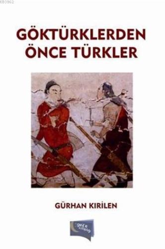 Göktürklerden Önce Türkler