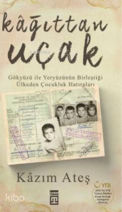 Gökyüzü ile Kâğıttan Uçak; Gökyüzü ile Yeryüzünün Birleştiği Ülkeden Çocukluk Hatıraları