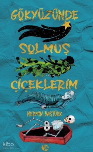 Gökyüzünde Solmuş Çiçeklerim