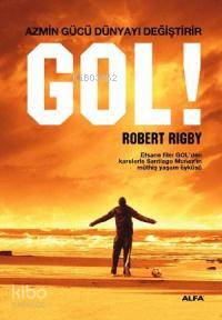 Gol!; Filmden 16 Kare Renkli Fotoğrafla Birlikte! - Kitapiks.com