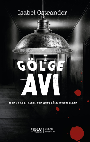 Gölge Avı;Her Lanet, Gizli Bir Gerçeğin Bekçisidir - Kitapiks.com