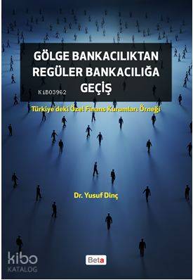 Gölge Bankacılıktan Regüler Bankacılığa Geçiş