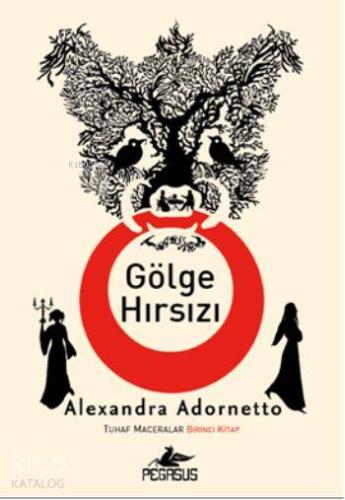 Gölge Hırsızı; Tuhaf Maceralar Birinci Kitap