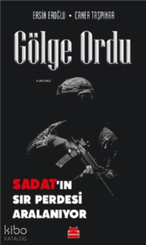 Gölge Ordu – Sadat’ın Sır Perdesi Aralanıyor