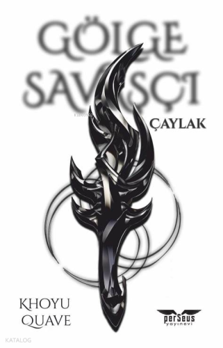 Gölge Savaşçı;Çaylak