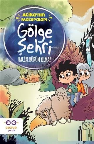 Gölge Şehri - Atika'nın Maceraları - Kitapiks.com