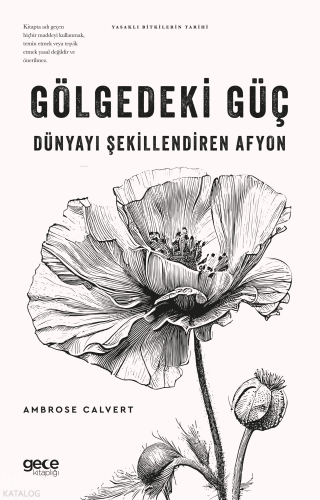 Gölgedeki Güç - Dünyayı Şekillendiren Afyon