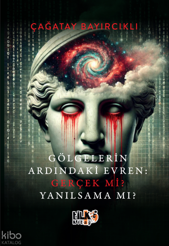 Gölgelerin Ardındaki Evren: Gerçek mi Yanılsama mı?