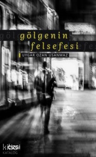 Gölgenin Felsefesi - Kitapiks.com