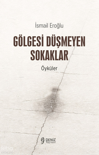 Gölgesi Düşmeyen Sokaklar