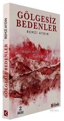 Gölgesiz Bedenler; Koçgiri 1921 - Kitapiks.com