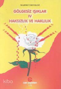 Gölgesiz Işıklar 4| Haksızlık ve Haklılık