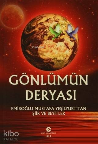 Gönlümün Deryası; Emiroğlu Mustafa Yeşilyurt'tan Şiir ve Beyitler - Ki