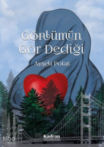 Gönlümün Gör Dediği