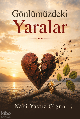 Gönlümüzdeki Yaralar