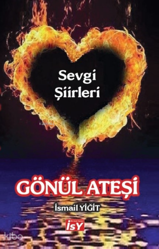 Gönül Ateşi;Sevgi Şiirleri