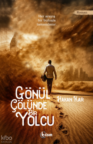 Gönül Çölünde Bir Yolcu