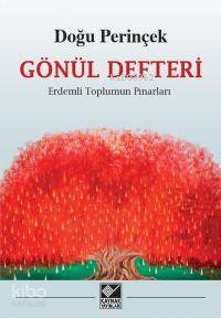 Gönül Defteri; Erdemli Toplumun Pınarları - Kitapiks.com