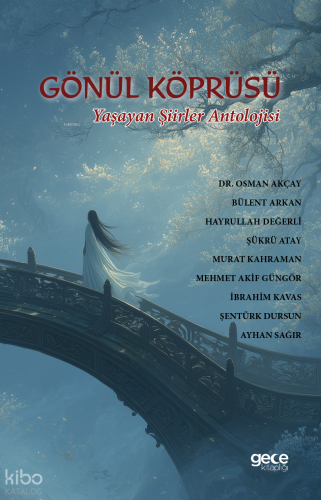 Gönül Köprüsü;Yaşayan Şiirler Antolojisi