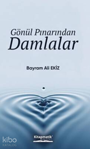 Gönül Pınarından Damlalar - Kitapiks.com